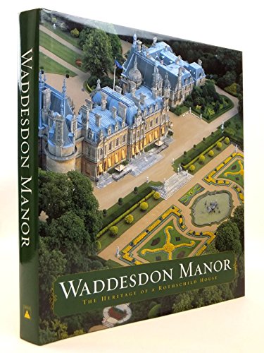 Imagen de archivo de Waddesdon Manor: The Heritage of a Rothschild House a la venta por ZBK Books