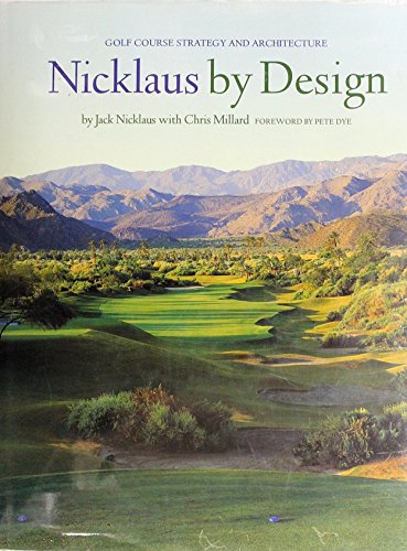 Beispielbild fr Nicklaus by Design: Golf Course Strategy and Architecture zum Verkauf von SecondSale