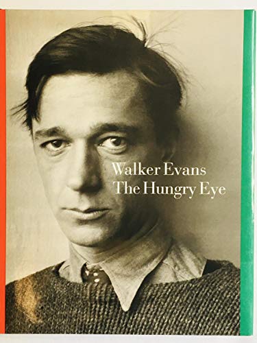Imagen de archivo de Walker Evans: The Hungry Eye a la venta por Arundel Books