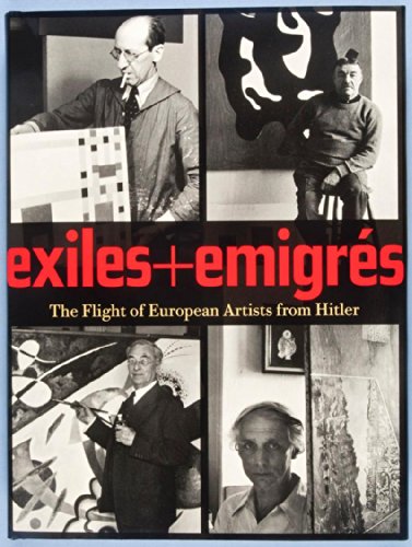 Beispielbild fr EXILES AND EMIGRES The Flight of European Artists from Hitler zum Verkauf von Riverow Bookshop