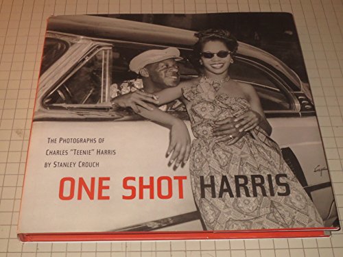 9780810932722: ONE SHOT HARRIS: PHOTOGRAPHS OF CHARLES [O/P]: Photographs of Charles 'Teenie' Harris