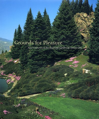 Stock image for Grounds for Pleasure: Four Centuries of the American Garden for sale by SecondSale