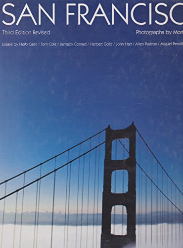 San Francisco: City by the Bay [Signed]; photographs by Morton Beebe; essays by Herb Caen [and ot...