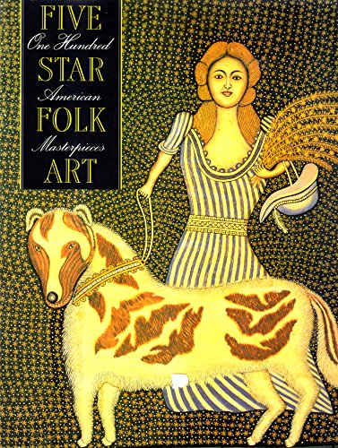 Imagen de archivo de Five Star Folk Art: One Hundred American Masterpieces a la venta por Half Price Books Inc.