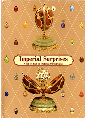 Beispielbild fr Imperial Surprises: A Pop-Up Book of Faberg� Masterpieces zum Verkauf von Wonder Book