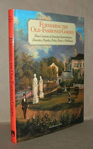 Beispielbild fr Furnishing the Old-Fashioned Garden: Three Centuries od American Summer Houses, Dovecotes, zum Verkauf von WorldofBooks