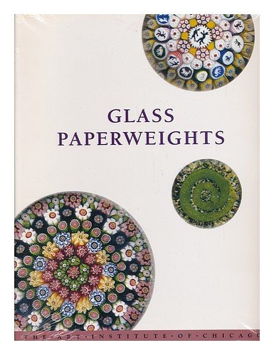 Imagen de archivo de Glass Paperweights: In the Art Institute of Chicago a la venta por St Vincent de Paul of Lane County