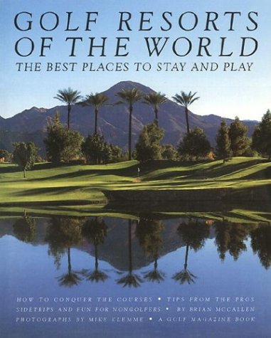 Beispielbild fr Golf Resorts of the World: Best Place: The Best Places to Stay and Play zum Verkauf von AwesomeBooks