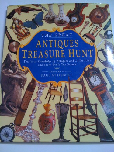 Imagen de archivo de The Great Antiques Treasure Hunt : Test Your Knowledge of Antiques and Collectibles and Learn While You Search a la venta por Better World Books