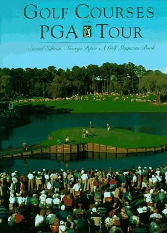 Imagen de archivo de Golf Courses of the PGA Tour a la venta por Better World Books: West