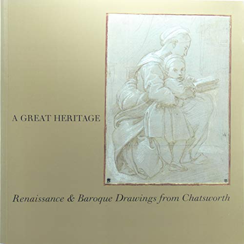 Stock image for A Great Heritage: Renaissance & Baroque Drawings from Chatsworth for sale by ! Turtle Creek Books  !