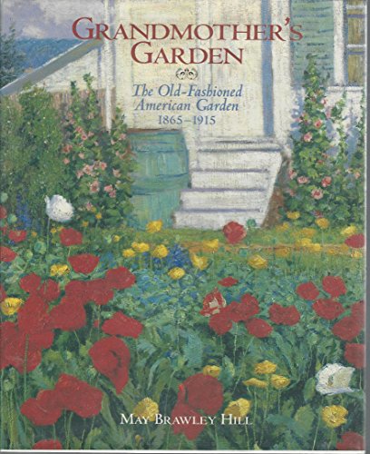 

Grandmother's Garden: The Old-Fashioned American Garden 1865-1915