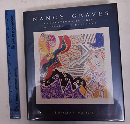 Imagen de archivo de Nancy Graves: Excavations in Print: A Catalogue Raisonn a la venta por Tiber Books