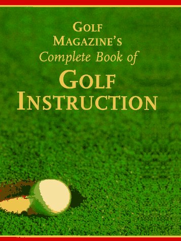 9780810933934: GOLF MAGAZINE'S COMPLETE BOOK OF GOLF INSTR