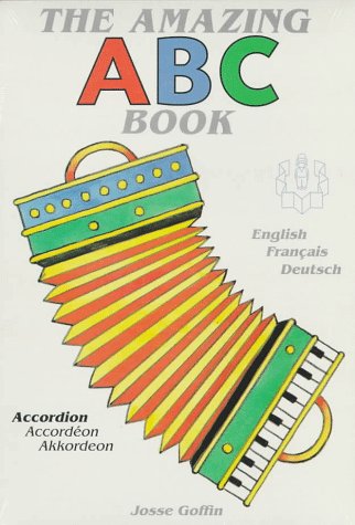 Imagen de archivo de The Amazing ABC Book: English, Francais, Deutsch a la venta por Acme Book Company