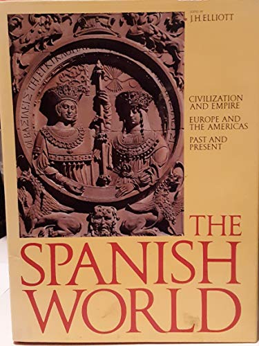 Imagen de archivo de SPANISH WORLD: CIVILIZATION AND EMPIRE EUROPE AND THE AMERICAS PAST AND PRESENT a la venta por WONDERFUL BOOKS BY MAIL