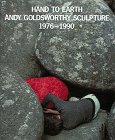 Beispielbild fr Hand to Earth: Andy Goldsworthy Sculpture 1976-1990 zum Verkauf von Ergodebooks