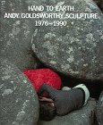 Hand to Earth: Andy Goldsworthy Sculpture 1976-1990 (9780810934207) by Goldsworthy, Andy; Friedman, Terry