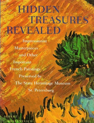 9780810934320: Hidden treasures revealed: impressionist masterpieces and other important French paintings preserved by The State Hermitage Museum, St. Petersbug