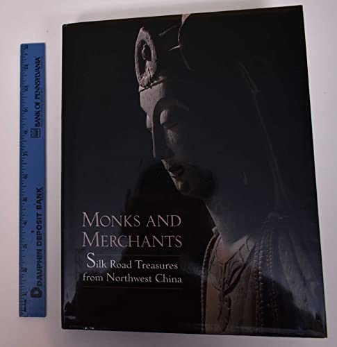 Beispielbild fr Monks and Merchants: Silk Road Treasure from Northwest China zum Verkauf von Argosy Book Store, ABAA, ILAB