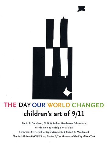 Beispielbild fr The Day Our World Changed: Children's Art of 9/11 zum Verkauf von Abstract Books