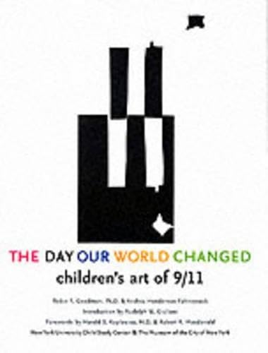 Imagen de archivo de The Day Our World Changed: Children's Art of 9/11 a la venta por Montclair Book Center