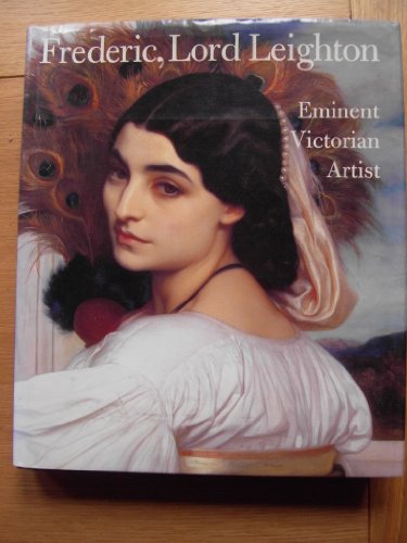 Beispielbild fr Frederic, Lord Leighton: Eminent Victorian Artist zum Verkauf von ZBK Books