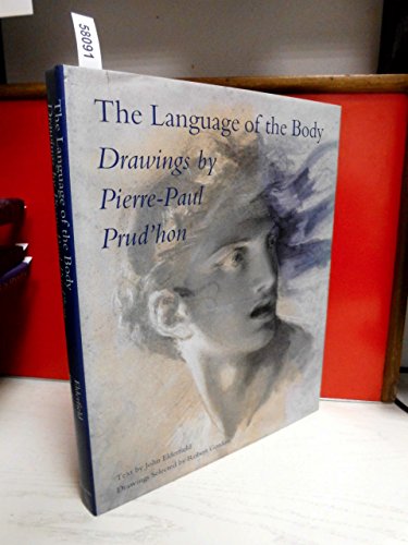 Stock image for The Language of the Body: Drawings By Pierre-Paul Prud'hon for sale by art longwood books
