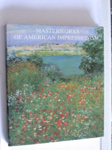 Stock image for Masterworks of American Impressionism: Exhibition Catalogue for sale by ThriftBooks-Atlanta