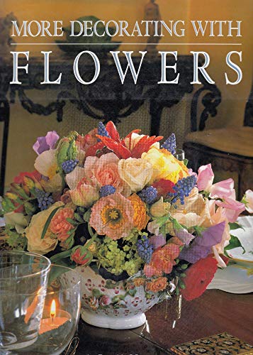 Stock image for More Decorating with Flowers for sale by ThriftBooks-Atlanta
