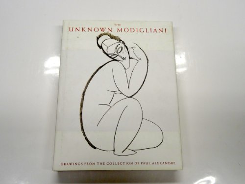 Beispielbild fr The Unknown Modigliani: Drawings from the Collection of Paul Alexandre zum Verkauf von In Other Words Books