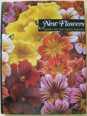 9780810936515: New Flowers: Growing the New Garden Varieties