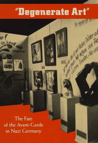 Stock image for Degenerate Art The Fate of the Avant-Garde in Nazi Germany for sale by Karl Books