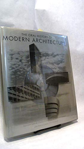 Stock image for Oral History of Modern Architecture : Interviews with the Greatest Architects of the Twentieth Century for sale by Better World Books