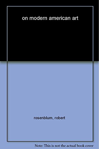 On Modern American Art. Selected Essays by Robert Rosenblum