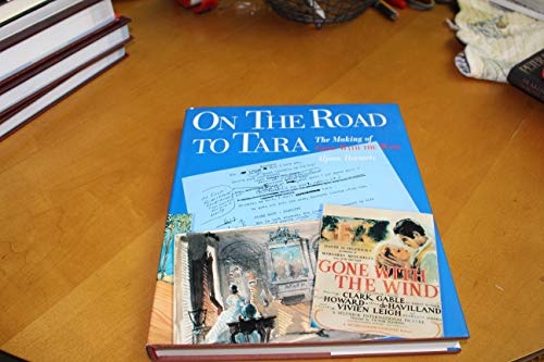 On the Road to Tara: The Making of Gone with the Wind