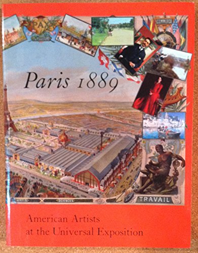 Paris 1889 American Artists at the Universal Exposition