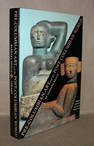 Beispielbild fr Pre-columbian Art and the Post-Columbian World: Ancient American Sources of Modern Art zum Verkauf von Nilbog Books