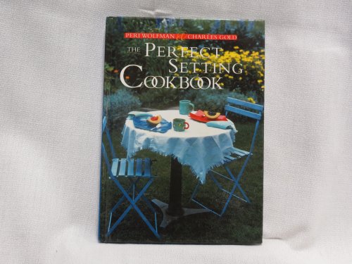 Imagen de archivo de The Perfect Setting Cookbook a la venta por More Than Words