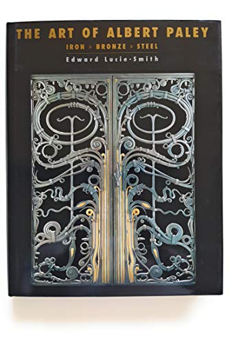Stock image for THE ART OF ALBERT PALEY : Iron, Bronze, Steel for sale by Karen Wickliff - Books