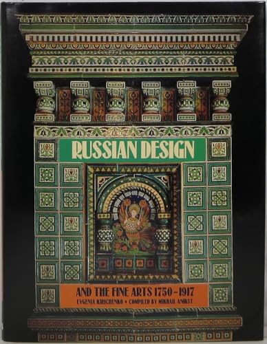 Imagen de archivo de Russian Design and the Fine Arts 1750 - 1917 a la venta por Betterbks/ COSMOPOLITAN BOOK SHOP