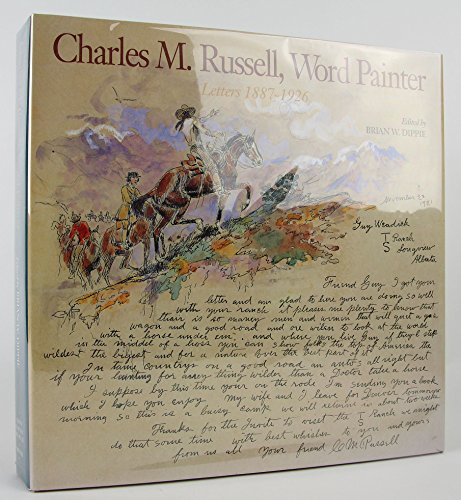 Stock image for Charles M. Russell, Word Painter: Letters 1887-1926 for sale by Front Cover Books