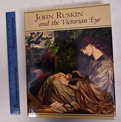 Stock image for John Ruskin and the Victorian Eye for sale by Better World Books