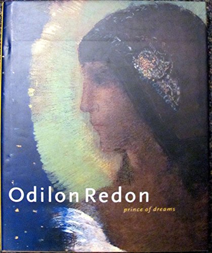 Imagen de archivo de Odilon Redon Prince of Dreams 1840 - 1916 a la venta por Chequamegon Books