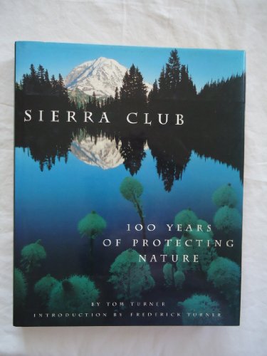 9780810938205: Sierra Club: 100 Years of Protecting Nature