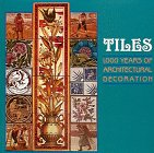 Stock image for Tiles : One Thousand Years of Architectural Decoration for sale by Better World Books: West