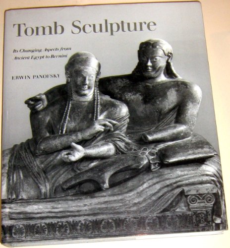 Beispielbild fr Tomb Sculpture: Four Lectures on Its Changing Aspects from Ancient Egypt to Bernini zum Verkauf von Tim's Used Books  Provincetown Mass.