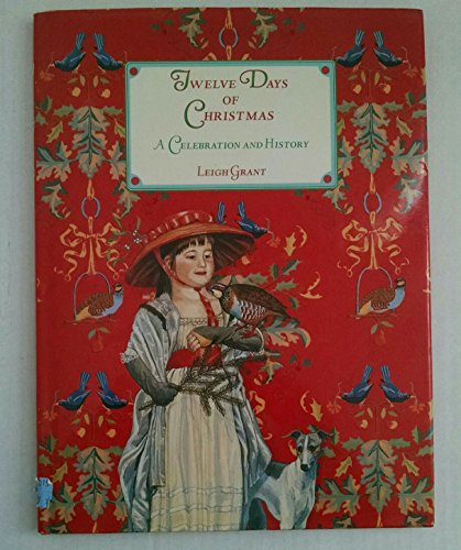 The Twelve Days of Christmas: A Celebration and History (9780810938816) by Grant, Leigh