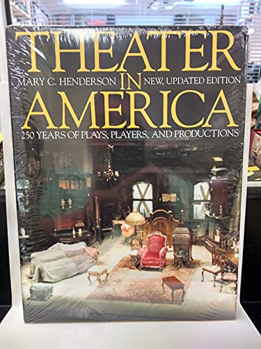 Theater in America: 250 Years of Plays, Players, and Productions