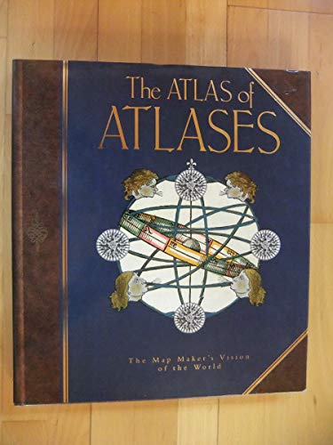 9780810939189: The Atlas of Atlases: The Map Maker's Vision of the World: The Map Maker's Vision of the World : Atlases from the Cadbury Collection, Birmingham Central Library